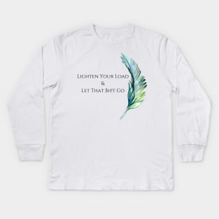 Let That Shit Go Kids Long Sleeve T-Shirt